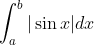\int_{a}^{b}|\sin x|dx