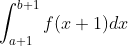 \int_{a+1}^{b+1}f(x+1)dx