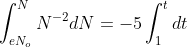 \int_{eN_o}^{N}N^{-2}dN=-5\int_{1}^{t}dt