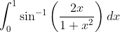 \int_0^1 \sin^{-1}\left(\frac{2x}{1+x^2} \right )dx