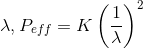 \lambda ,P_{eff}= K\left ( \frac{1}{\lambda } \right )^{2}