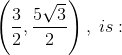 \left ( \frac{3}{2} ,\frac{5\sqrt{3}}{2}\right ),\; is: