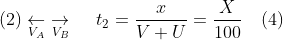 \left ( 2 \right ) \underset{V_{A}}{\leftarrow}\, \, \underset{V_{B}}{\rightarrow}\, \, \, \, \, \, \, t_{2}=\frac{x}{V+U}=\frac{X}{100}\, \, \, \, \, \left ( 4 \right )