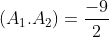 \left ( A_{1}.A_{2} \right )=\frac{-9}{2}