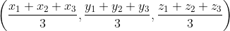 \left (\frac{x_1+x_2+x_3}{3},\frac{y_1+y_2+y_3}{3} ,\frac{z_1 +z_2+z_3}{3}\right )