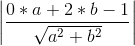 \left | \frac{0*a+2*b-1}{\sqrt{a^{2}+b^{2}}} \right |