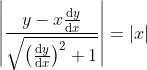 \left | \frac{y-x\frac{\mathrm{d} y}{\mathrm{d} x}}{\sqrt{\left (\frac{\mathrm{d} y}{\mathrm{d} x} \right )^2 + 1}} \right | = |x|