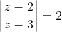 \left | \frac{z-2}{z-3} \right |=2