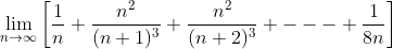 \lim_{n\rightarrow \infty } \left [ \frac{1}{n}+\frac{n^{2}}{(n+1)^{3}}+\frac{n^{2}}{(n+2)^{3}}+---+\frac{1}{8n} \right ]