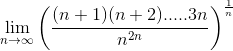 \lim_{n\rightarrow \infty }\left ( \frac{(n+1)(n+2).....3n}{n^{2n}} \right )^{\frac{1}{n}}