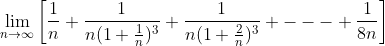 \lim_{n\rightarrow \infty }\left [ \frac{1}{n} +\frac{1}{n(1+\frac{1}{n})^{3}}+\frac{1}{n(1+\frac{2}{n})^{3}}+---+\frac{1}{8n}\right ]