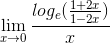 \lim_{x\rightarrow 0} \frac{log _{e}(\frac{1+2x}{1-2x})}{x}