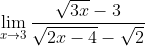 \lim_{x\rightarrow 3}\frac{\sqrt{3x}-3}{\sqrt{2x-4}-\sqrt{2}}