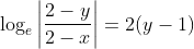 \log_{e}\left | \frac{2-y}{2-x} \right | = 2(y-1)