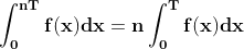 \mathbf{\int_{0}^{n T} f(x) d x=n \int_{0}^{T} f(x) d x}