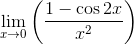 \mathop{\lim }_{x \rightarrow 0} \left( \frac{1-\cos 2x}{x^{2}} \right)