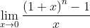 \mathop{\lim }_{x \rightarrow 0}\frac{ \left( 1+x \right) ^{n}-1}{x}~