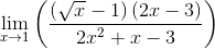 \mathop{\lim }_{x \rightarrow 1} \left( \frac{ \left( \sqrt {x}-1 \right) \left( 2x-3 \right) }{2x^{2}+x-3} \right)