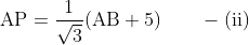 \mathrm{AP = \frac{1}{\sqrt3}(AB + 5)\qquad -(ii)}