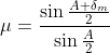 \mu=\frac{\sin \frac{A+\delta_{m}}{2}}{\sin \frac{A}{2}}