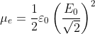 \mu_{e}=\frac{1}{2}\varepsilon _{0}\left (\frac{E_{0}}{\sqrt{2}} \right )^{2}