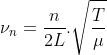 \nu _{n}= \frac{n}{2L}.\sqrt{\frac{T}{\mu }}
