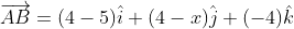 \overrightarrow{AB}=(4-5)\hat{i}+(4-x)\hat{j}+(-4)\hat{k}