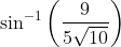 \sin ^{-1}\left ( \frac{9}{5\sqrt{10}} \right )
