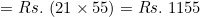 \small \\ = Rs.\ (21\times55 ) = Rs.\ 1155