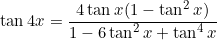 \small \tan4x = \frac{4\tan x(1-\tan^{2}x)}{1-6 \tan^{2}x+\tan^{4}x}