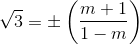 \sqrt{3}=\pm \left (\frac{m+1}{1-m} \right )