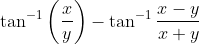 \tan^{-1}\left (\frac{x}{y} \right )-\tan^{-1}\frac{x-y}{x+y}