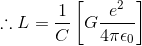 \therefore L=\frac{1}{C}\left[G\frac{e^{2}}{4\pi \epsilon_{0}} \right ]