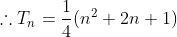 \therefore T_{n}= \frac{1}{4}(n^{2}+2n+1)
