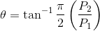 \theta = \tan ^{-1}\frac{\pi }{2}\left ( \frac{P_{2}}{P_{1}} \right )