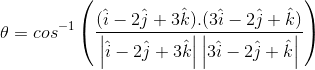 \theta=cos^{-1}\left ( \frac{(\hat i-2\hat j+3\hat k).(3\hat i-2\hat j+\hat k)}{\left | \hat i-2\hat j+3\hat k \right |\left |3\hat i-2\hat j+\hat k \right |}\right )
