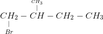 \underset {Br}{\underset {|}{CH_{2}}}-{{\overset {\overset {CH_{3}}{|}}{CH}}}-CH_{2}-CH_{3}