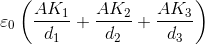 \varepsilon _0\left ( \frac{AK_1}{d_1}+\frac{AK_2}{d_2} +\frac{AK_3}{d_3}\right )