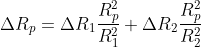 {\Delta R_{p}} =\Delta R_{1} \frac{R_{p}^2}{R_{1}^2} +\Delta R_{2} \frac{R_{p}^2}{R_{2}^2}