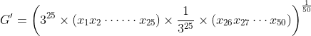 {G}'=\left ( 3^{25}\times \left ( x_{1}x_{2}\cdots \cdots x_{25} \right )\times \frac{1}{3^{25}}\times \left ( x_{26}x_{27} \cdots x_{50}\right ) \right )^{\frac{1}{50}}