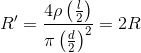 {R}'=\frac{4\rho \left ( \frac{l}{2} \right )}{\pi \left ( \frac{d}{2} \right )^{2}}=2R