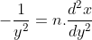 -\frac{1}{y^{2}}=n.\frac{d^{2}x}{dy^{2}}