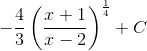 -\frac{4}{3}\left ( \frac{x+1}{x-2} \right )^{\frac{1}{4}}+C