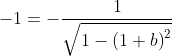 -1=-\frac{1}{\sqrt{1-\left ( 1+b \right )^{2}}}