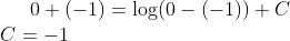 0+(-1) = \log (0-(-1))+ C\\ C = -1