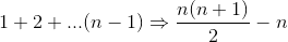 1+2+...(n-1)\Rightarrow \frac{n(n+1)}{2}-n