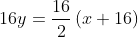 16y = \frac{16}{2}\left ( x+16 \right )