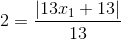 2=\frac{\left | 13x_{1}+13 \right |}{13}