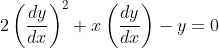 2\left (\frac{dy}{dx} \right )^{2}+x\left ( \frac{dy}{dx} \right )-y=0