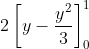 2\left [ y-\frac{y^{2}}{3} \right ]_{0}^{1}